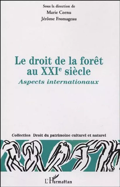 Droit de la forêt au XXIe siècle - Marie Cornu, Jérôme Fromageau - Editions L'Harmattan