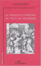 La violence féminine, du vécu au transmis