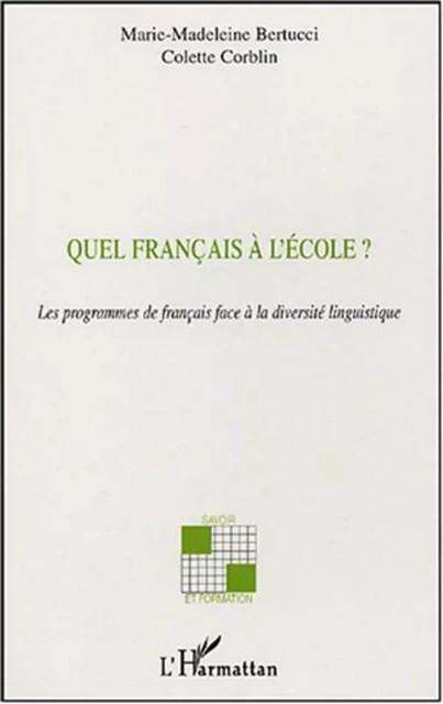 Quel français à l'école ? - Marie-Madeleine Bertucci, Colette Corblin - Editions L'Harmattan