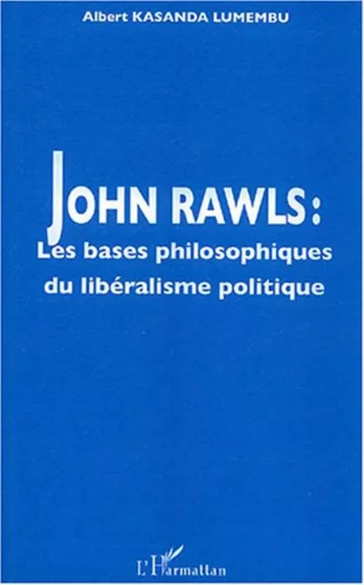 John Rawls - Albert Kasanda Lumembu - Editions L'Harmattan