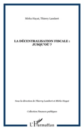 La décentralisation fiscale : jusqu'où ?