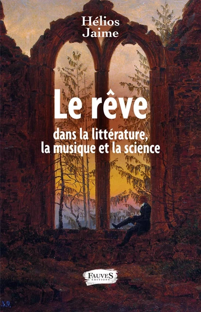 Le rêve dans la littérature, la musique et la science - Hélios Jaime - Fauves editions