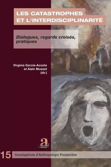 Les catastrophes et l'interdisciplinarité - Virginia Garcia Acosta, Alain Musset - Academia