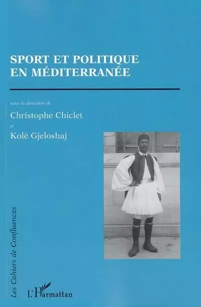 Sport et politique en Méditerranée - Christophe Chiclet, Kole Gjeloshaj - Editions L'Harmattan