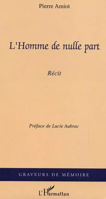 L'Homme de nulle part - Pierre Amiot - Editions L'Harmattan