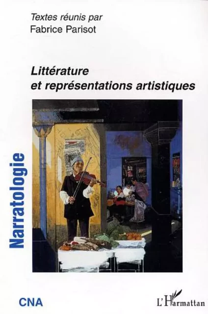 Littérature et représentations artistiques - Fabrice Parisot - Editions L'Harmattan