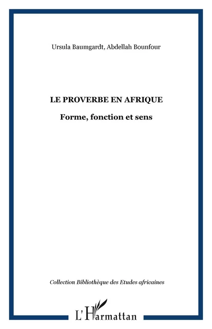 Le proverbe en Afrique - Ursula Baumgardt, Abdellah Bounfour - Editions L'Harmattan