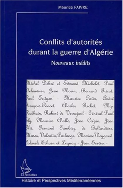 Conflits d'autorités durant la guerre d'Algérie - Maurice Faivre - Editions L'Harmattan