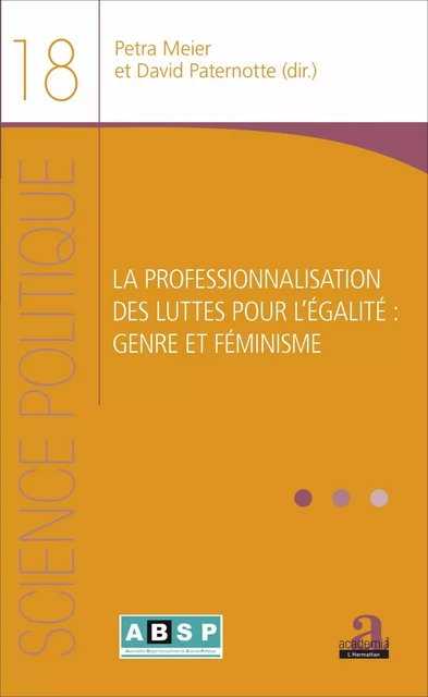 La professionnalisation des luttes pour l'égalité : genre et féminisme - Petra Meier, David Paternotte - Academia