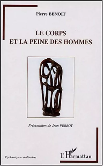 Le corps et la peine des hommes - Pierre Benoit - Editions L'Harmattan