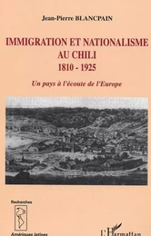 Immigration et nationalisme au Chili 1810-1925