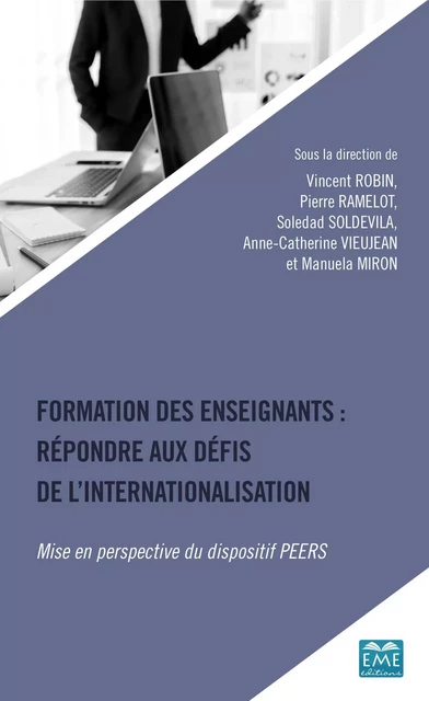 Formation des enseignants: répondre aux défis de l'internationalisation - Vincent Robin, Pierre Ramelot, Soledad Soldevila, Anne-Catherine Vieujean, Manuela Miron - EME Editions