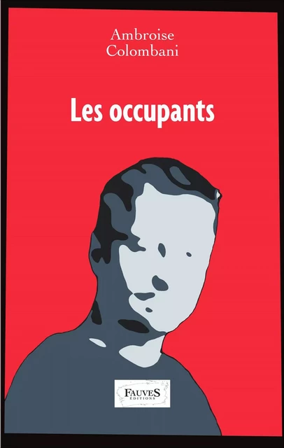 Les occupants - Ambroise Colombani - Fauves editions