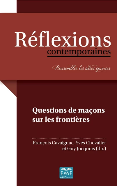 Questions de maçons sur les frontières - François Cavaignac, Yves Chevalier, Guy Jucquois - EME Editions