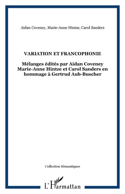 Variation et francophonie - Aidan Coveney, Carol Sanders, Marie-Anne Hintze - Editions L'Harmattan