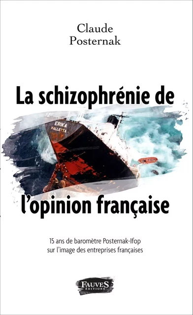 La schizophrénie de l'opinion française - Claude Posternak - Fauves editions