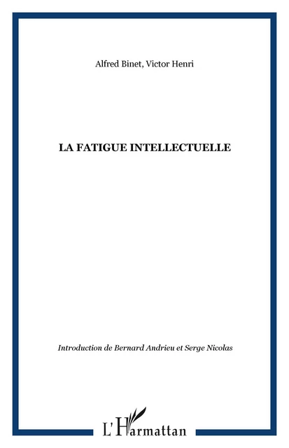 La fatigue intellectuelle - Alfred Binet, Victor Henri - Editions L'Harmattan