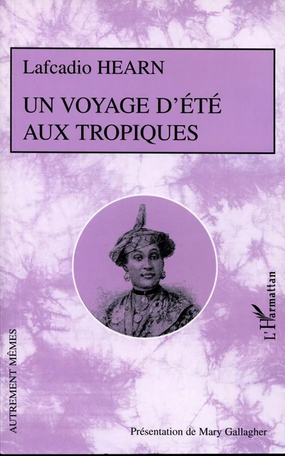 Un voyage d'été aux Tropiques - Lafcadio Hearn - Editions L'Harmattan