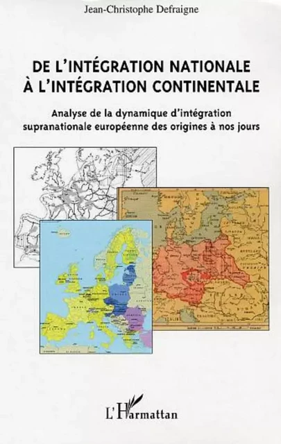 De l'intégration nationale à l'intégration continentale - Jean-Christophe Defraigne - Editions L'Harmattan