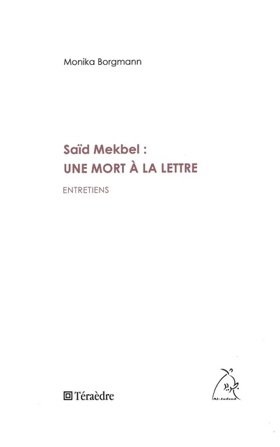 Saïd Mekbel : une mort à la lettre - Monika Borgmann - Téraèdre