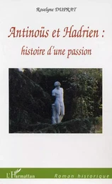 Antinoüs et Hadrien : histoire d'une passion