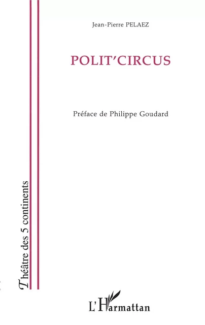 Polit'circus - Jean-Pierre Pelaez - Editions L'Harmattan