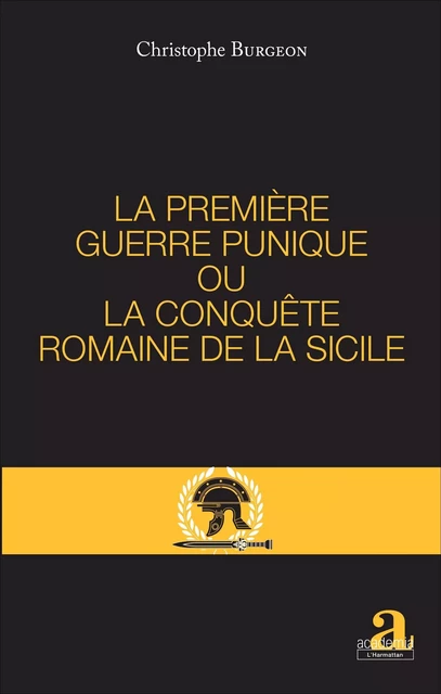 PREMIERE GUERRE PUNIQUE OU LA CONQUETE ROMAINE DE LA SICILE - Christophe BURGEON - Academia