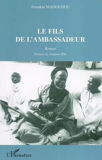 Le fils de l'ambassadeur - Amadou Madougou - Editions L'Harmattan