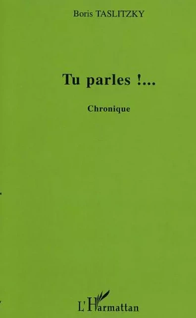 Tu parles ! - Boris Taslitzky - Editions L'Harmattan