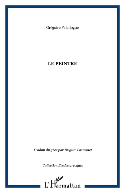 Le peintre - Grégoire Palailogue - Editions L'Harmattan