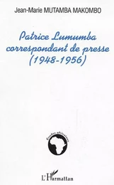 Patrice Lumumba correspondant de presse (1948-1956)