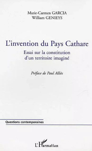 L'invention du Pays Cathare - Marie-Carmen Garcia, William Genieys - Editions L'Harmattan