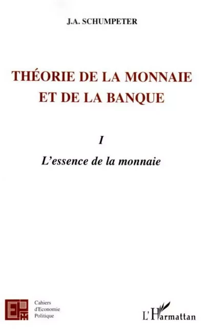 Théorie de la monnaie et de la banque I - Joseph Aloys Schumpeter - Editions L'Harmattan