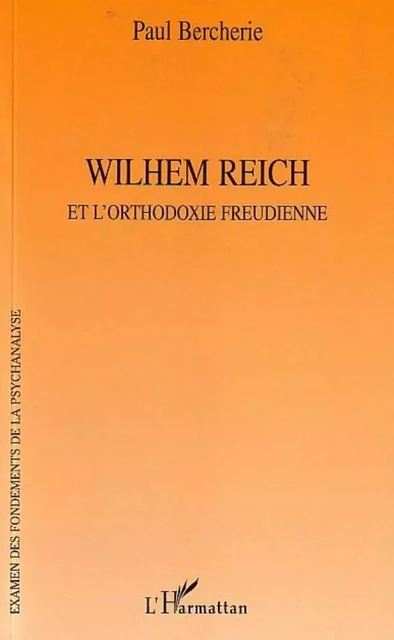 Wilhem Reich - Paul Bercherie - Editions L'Harmattan