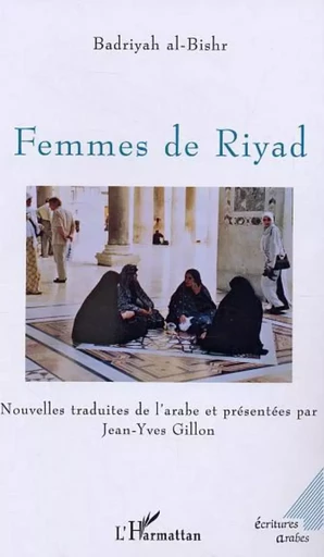 Femmes de Riyad - Badryah Al-Bishr - Editions L'Harmattan