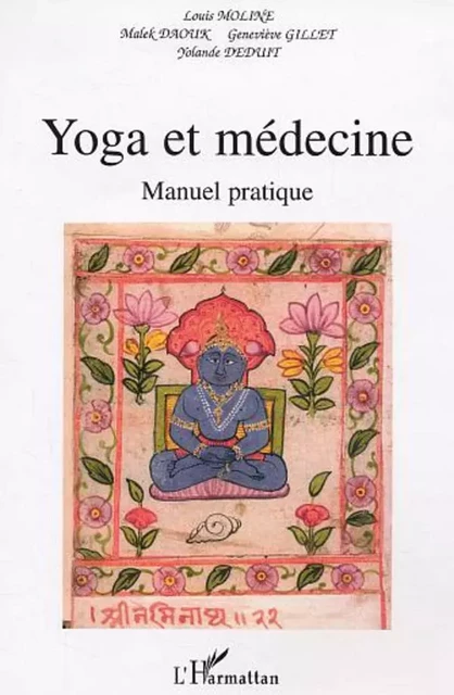 Yoga et la médecine - Yolande Deduit, Geneviève Gillet, Malek Daouk, Louis Moline - Editions L'Harmattan