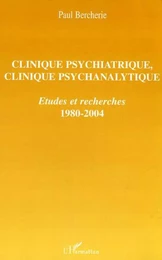 Clinique psychiatrique, clinique psychanalytique