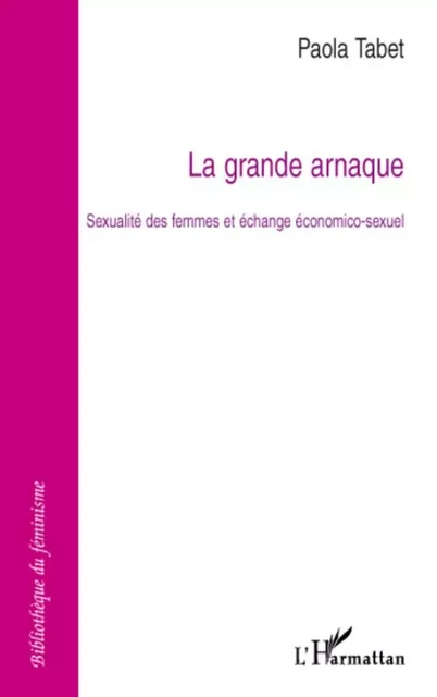 La grande arnaque - Paola Tabet - Editions L'Harmattan