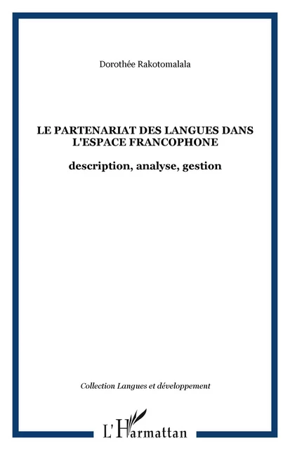 Le partenariat des langues dans l'espace francophone - Dorothée Rakotomalala - Editions L'Harmattan