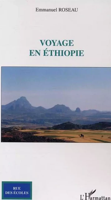 Voyage en Ethiopie - Emmanuel Roseau - Editions L'Harmattan