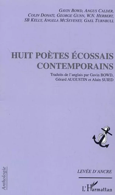 Huit poètes écossais contemporains - Gaël Turnbull, Angela Mcseveney, SB Kelly, W.N Herbert, George Gunn, Colin Donati, Angus Calder, Gavin Bowd - Editions L'Harmattan