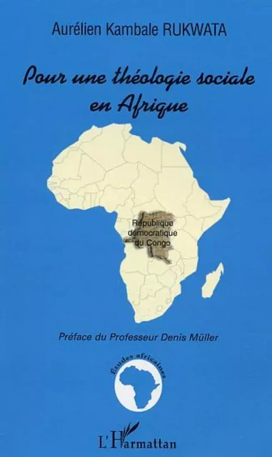 Pour une théologie sociale en Afrique - Aurélien Kambale Rukwata - Editions L'Harmattan