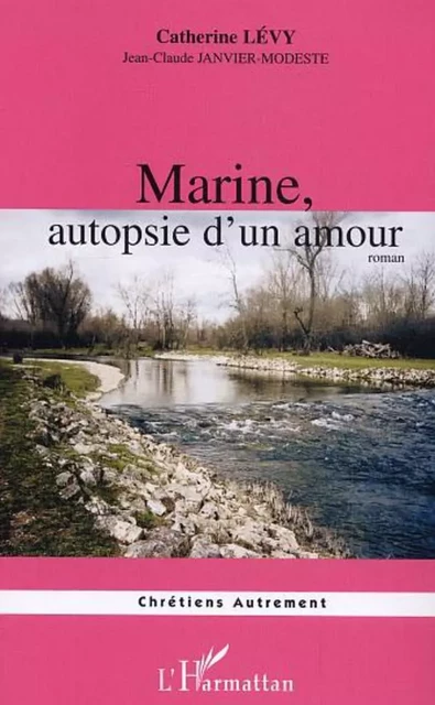 Marine, autopsie d'un amour - Catherine Lévy - Editions L'Harmattan