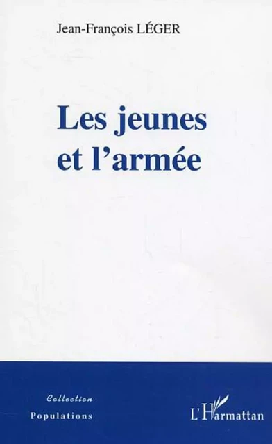 Les jeunes et l'armée - Jean-François Leger - Editions L'Harmattan