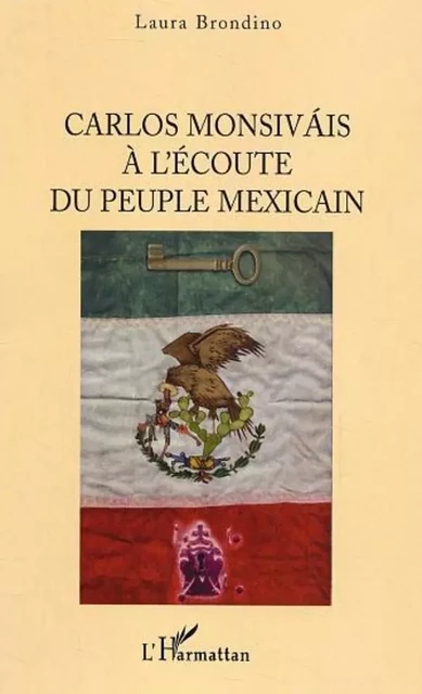 Carlos Monsivais à l'écoute du peuple mexicain - Laura Brondino - Editions L'Harmattan