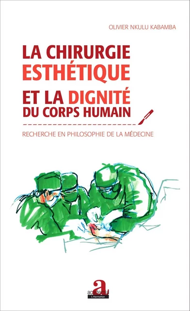 Chirurgie esthétique et la dignité du corps humain - Olivier Nkulu Kabamba - Academia