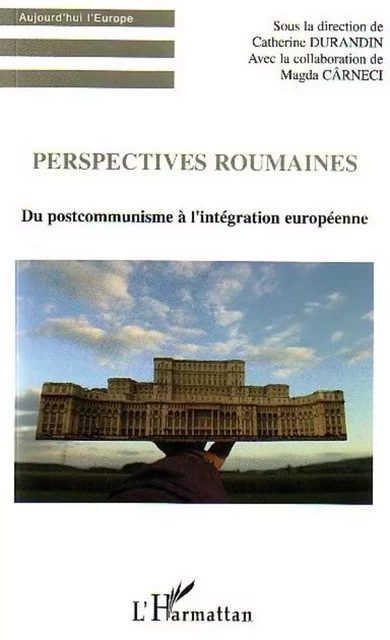 Perspectives roumaines - Catherine Durandin - Editions L'Harmattan