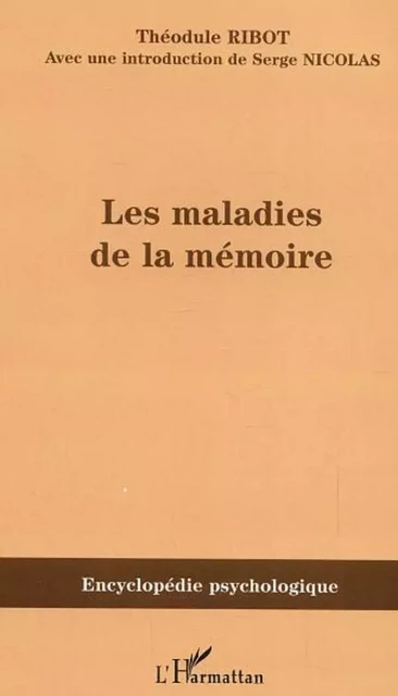 Les maladies de la mémoire - Théodule Ribot - Editions L'Harmattan