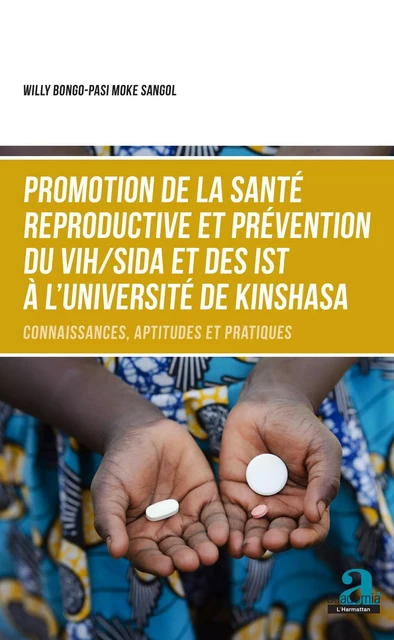 Promotion de la santé reproductive et prévention du VIH/SIDA et des IST à l'Université de Kinshasa - Willy Bongo-Pasi - Academia