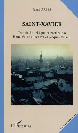 Saint-Xavier - Jakub Arbes - Editions L'Harmattan